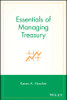Essentials of Managing Treasury