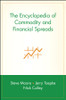 The Encyclopedia of Commodity and Financial Spreads