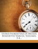 Storia Fiorentina Di Messer Benedetto Varchi, Volumes 3-4...