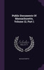 Public Documents Of Massachusetts, Volume 12, Part 1