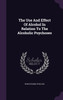 The Use And Effect Of Alcohol In Relation To The Alcoholic Psychoses