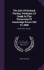 The Life Of Richard Porson, Professor Of Greek In The University Of Cambridge From 1792 To 1808