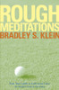 Rough Meditations