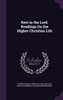 Rest in the Lord. Readings On the Higher Christian Life