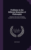 Problems in the Different Branches of Philosophy