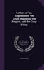 Letters of "an Englishman" On Louis Napoleon, the Empire, and the Coup D'état