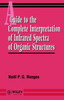 A Guide to the Complete Interpretation of Infrared Spectral of Organic Structures