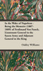 In the Wake of Napoleon - Being the Memoirs (1807-1809) of Ferdinand Von Funck, Lieutenant General in the Saxon Army and Adjutant General to the King