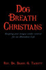 Dog Breath Christians