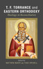 T. F. Torrance and Eastern Orthodoxy