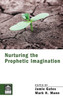 Nurturing the Prophetic Imagination