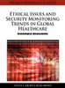 Ethical Issues and Security Monitoring Trends in Global Healthcare