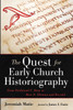 The Quest for Early Church Historiography
