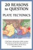 20 Reasons to Question Plate Tectonics