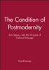 The Condition of Postmodernity