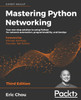 Mastering Python Networking - Third Edition