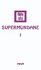 Supermundane I