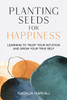 Planting Seeds for Happiness