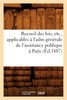 Recueil des lois, etc., applicables à l'adm générale de l'assistance publique à Paris (Éd.1887)