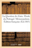 La Question du Zaire. Droits du Portugal. Mémorandum. Édition française