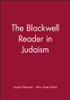 The Blackwell Reader in Judaism