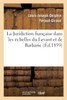 La Juridiction française dans les échelles du Levant et de Barbarie