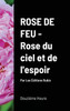 Rose de Feu, Rose du ciel et de l'espoir (couv. Rigide)