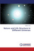 Nature and Life Structure in Different Universes