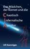 Das Mädchen, der Komet und die Chaotisch Infernalische Agentur