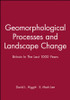 Geomorphological Processes and Landscape Change