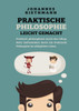 Praktische Philosophie leicht gemacht