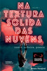 Na Textura Sólida Das Nuvens (coleção Opostos) Volume 1
