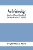 Marsh Genealogy. Giving Several Thousand Descendants Of John Marsh Of Hartford, Ct. 1636-1895. Also Including Some Account Of English Marxhes, And A Sketch Of The Marsh Family Association Of America