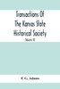 Transactions Of The Kansas State Historical Society; Embracing The Fifth And Sixth Biennial Reports 1886-1888; Together With Copies Of Official Papers During A Portion Of The Administration Of Governor Wilson Shannon, 1856, And The Executive Minutes