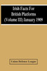 Irish Facts For British Platforms (Volume Iii) January 1909