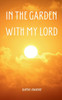 IN THE GARDEN  WITH MY LORD