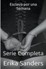 Esclava por una Semana. Serie Completa