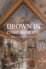 Drown In Colours Of You