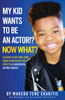 My Kid Wants To Be an Actor!? Now What?