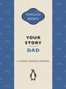 Your Story, Dad