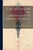 Case Records Of The Massachusetts General Hospital; Volume 7