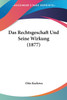 Das Rechtsgeschaft Und Seine Wirkung (1877)