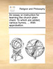 An essay or instruction for learning the church plain chant. To which are added, various hymns, ... With approbation.