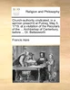 Church-authority vindicated, in a sermon preach'd at Putney, May 5, 1719. at a visitation of the Peculiars of the ... Archbishop of Canterbury, before ... Dr. Bettesworth