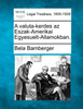 A valuta-kerdes az Eszak-Amerikai Egyesuelt-Allamokban.