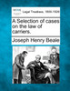 A Selection of cases on the law of carriers.
