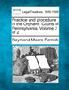 Practice and procedure in the Orphans' Courts of Pennsylvania. Volume 2 of 2