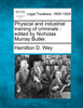 Physical and industrial training of criminals