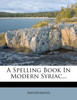 A Spelling Book in Modern Syriac...