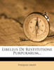 Libellus De Restitutione Purpurarum...